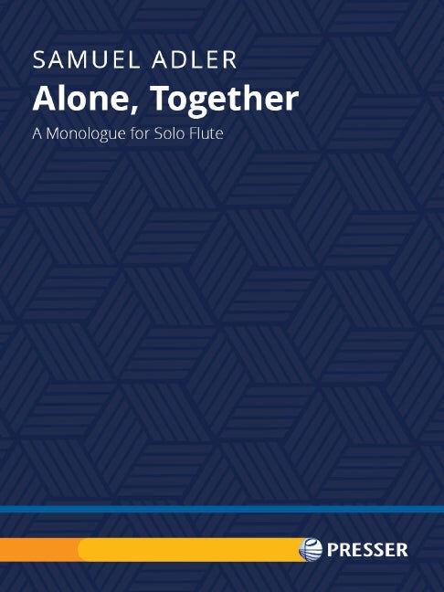 Alone Together - A Monologue for Solo Flute by Samuel Adler - Presser 114-42246