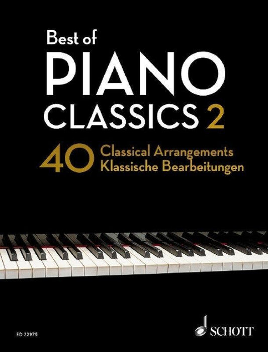 Best of Piano Classics 2: 40 Arrangements of Popular Classical Masterpieces for Piano