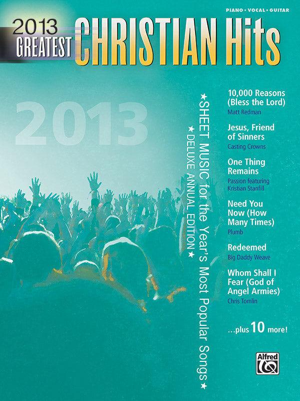 2013 Greatest Christian Hits Piano Vocal Guitar Sheet Music