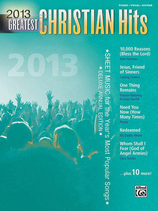 2013 Greatest Christian Hits Piano Vocal Guitar Sheet Music