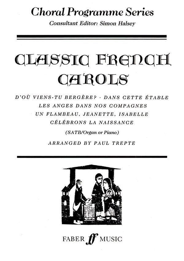 Classic French Carols (SATB & Organ or Piano) - Trepte Faber 057151684X