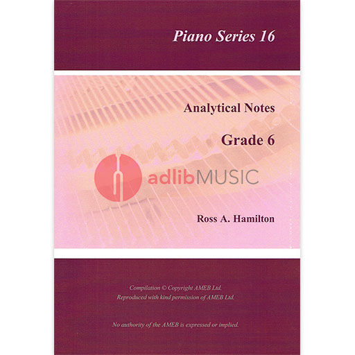 AMEB Analytical Notes Piano Series 16 Grade 6 by Ross Hamilton