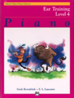 Alfred's Basic Piano Course: Ear Training Book 4 by E. L. Lancaster & Gayle Kowalchyk