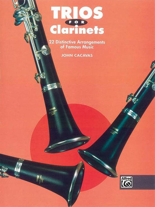 Trios for Clarinets - Arranged by John Cacavas, 22 Folk Tunes, Holiday Favorites, Original Melodies for Two or More Clarinets