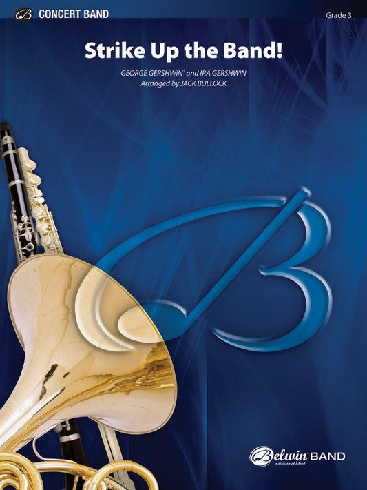 Strike Up the Band Concert Band Sheet Music by Gershwin, arranged by Jack Bullock