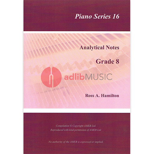 AMEB Analytical Notes Piano Series 16 Grade 8 Guidebook by Ross Hamilton