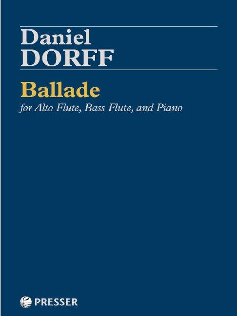 Ballade for Alto Flute, Bass Flute and Piano by Daniel Dorff - Presser 114-42231