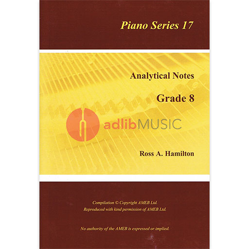 AMEB Analytical Notes Piano Series 17 Grade 8 by Ross Hamilton