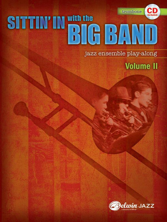 Sittin' In with the Big Band Vol. II Trombone Sheet Music BK/CD