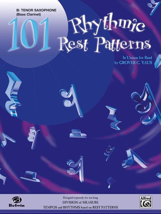 101 Rhythmic Rest Patterns for B Flat Tenor Saxophone