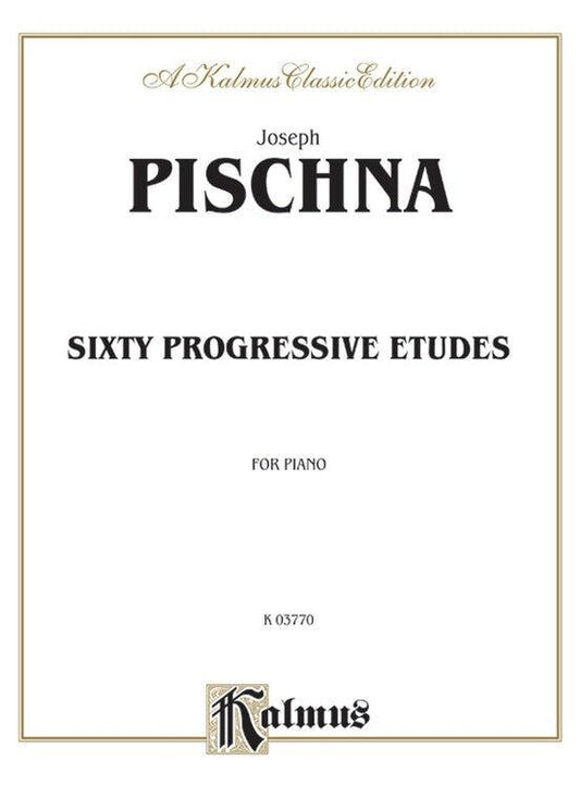 60 Progressive Piano Studies by Josef Pischna