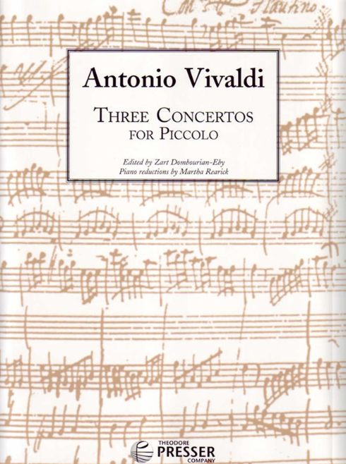 Vivaldi Three Concertos for Piccolo and Piano - RV 443, RV 444, RV 445, Edited by Zart Dombourian-Eby, Piano Reductions by Martha Rearick