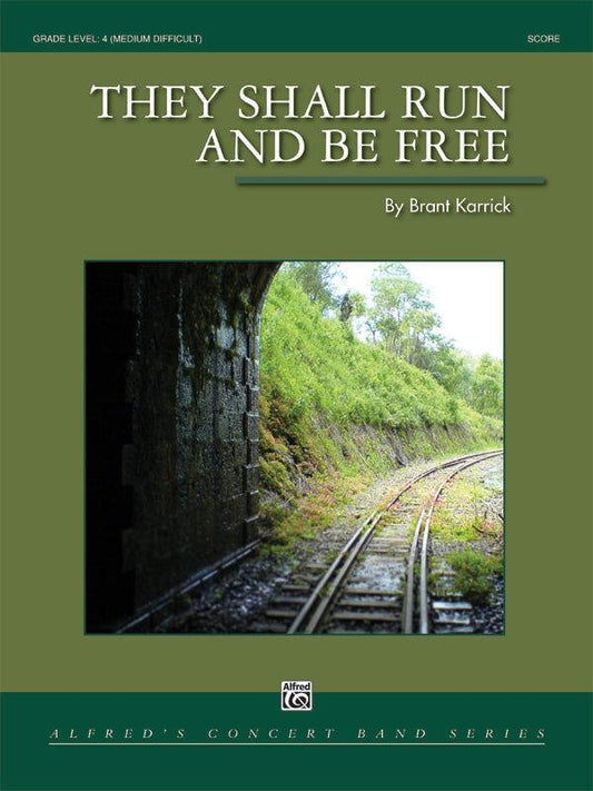 They Shall Run and Be Free Concert Band Sheet Music Gr 4 Karrick Brant