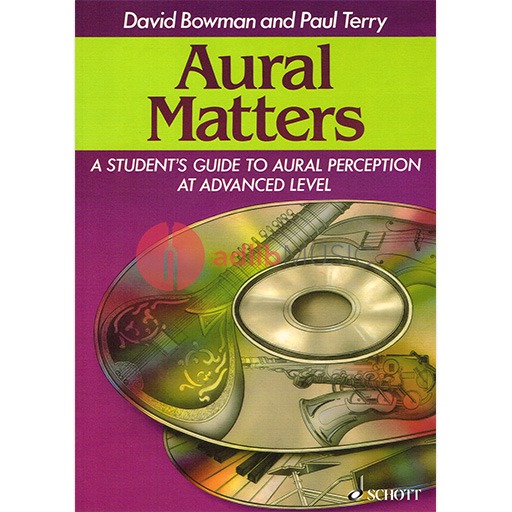 Aural Matters: A Student's Guide to Aural Perception at Advanced Level with 2 CDs - Schott