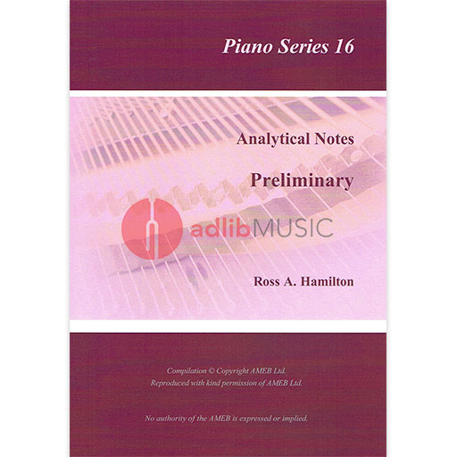 AMEB Analytical Notes Piano Series 16 Preliminary by Ross Hamilton