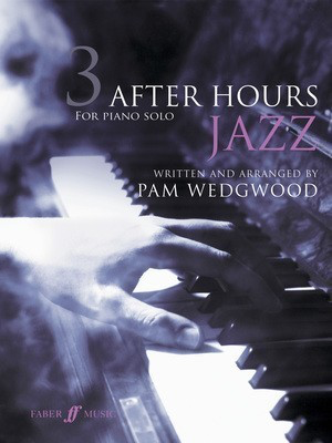 After Hours Jazz Book 3 Piano Grades 4-6 by Pam Wedgwood
