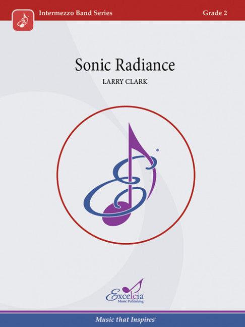 Sonic Radiance Concert Band Sheet Music Grade 2 by Clark Larry