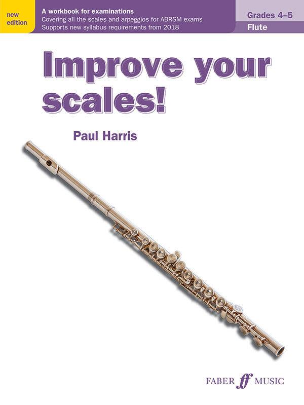 Improve Your Scales! Flute Grades 4-5 by Paul Harris - Faber 0571540511