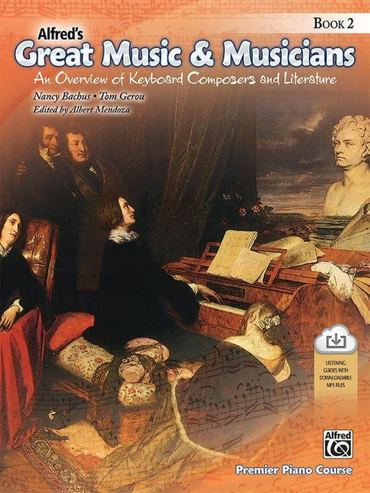 Alfred's Great Music & Musicians Book 2: Theory and Education Resource for Piano Students