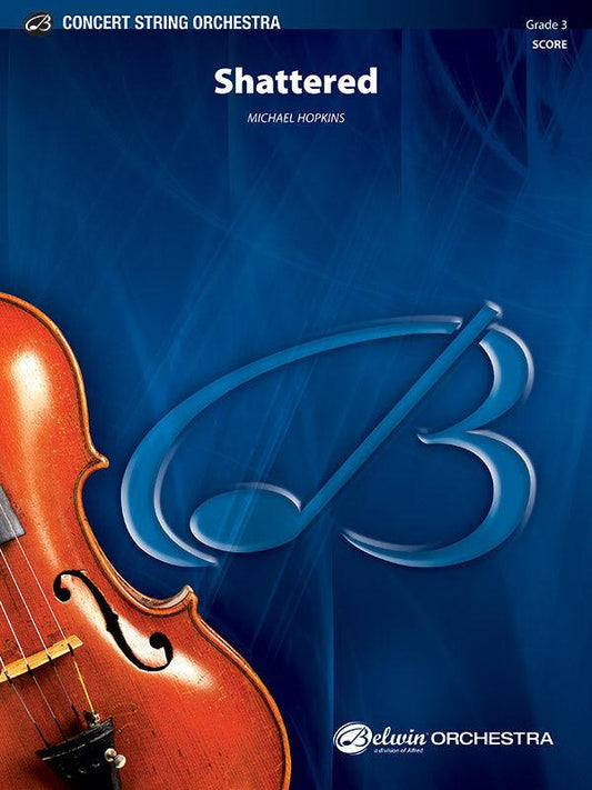 Shattered - String Orchestra Sheet Music by Hopkins, Michael, Gr 3