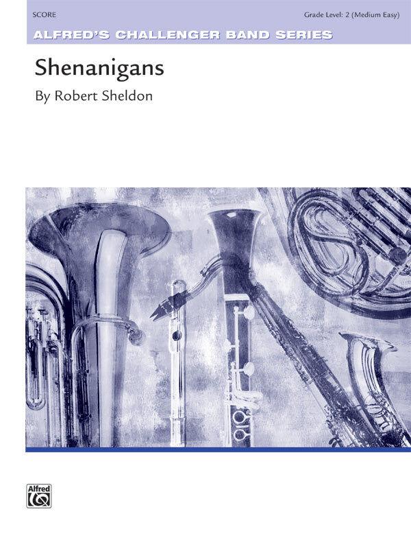 Shenanigans CB Gr 2 by Sheldon Robert - Concert Band Sheet Music