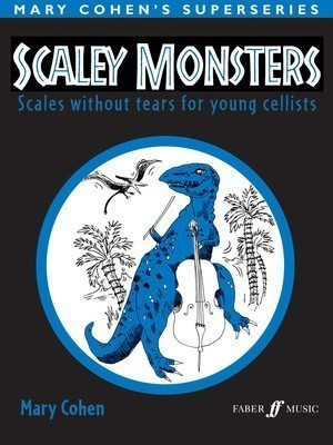 Scaley Monsters Cello Guide for Young Musicians: Scale Practice and Solo Pieces by Mary Cohen