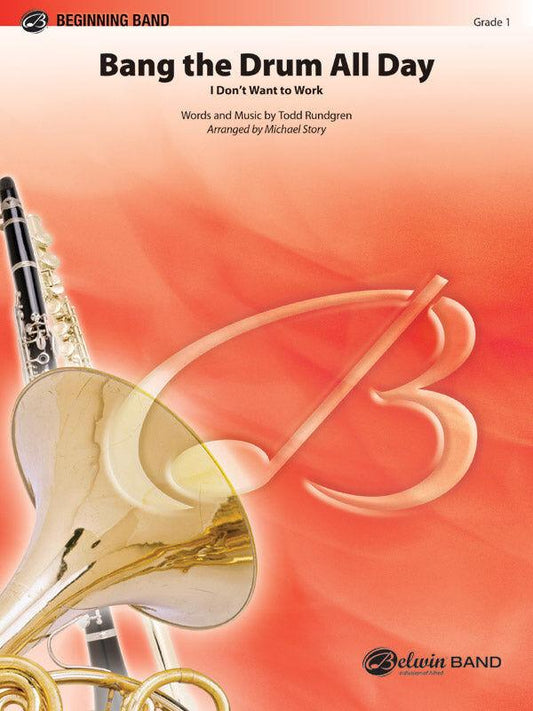 Bang the Drum All Day Concert Band Sheet Music by Todd Rundgren, Grade 1