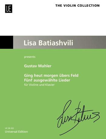 Mahler Five Selected Songs for Violin and Piano Arranged by Ronald Kornfeil, Featuring Batiashvili, Universal UE36432
