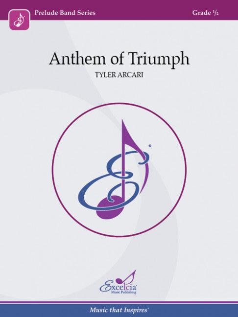 Anthem of Triumph Concert Band Sheet Music Grade 0.5 by Arcari Tyler