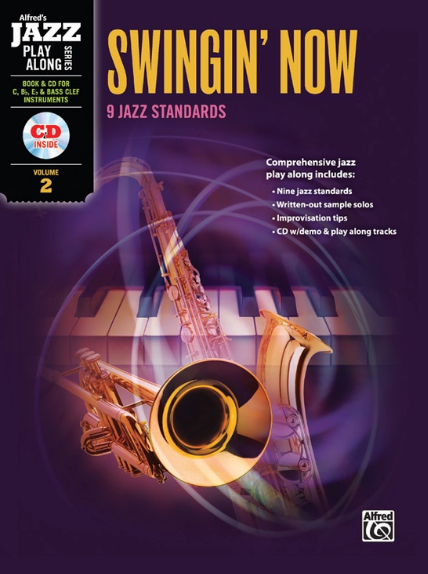 Alfred Jazz Playalong Vol 2: Swingin' Now for Piano, C, B-flat, E-flat, Bass Clef Instruments with CD and Improvisation Tips