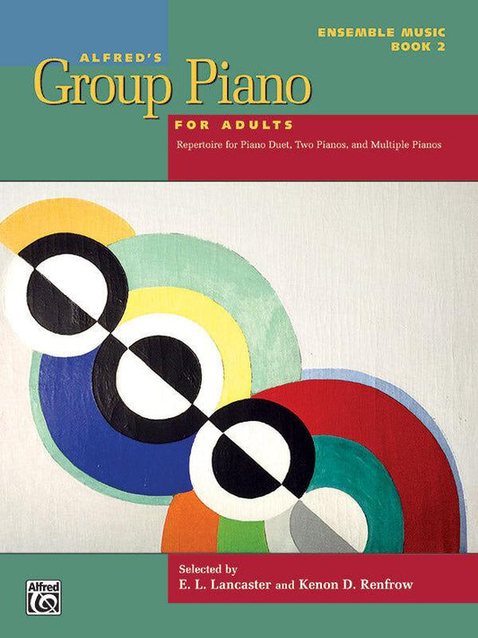 Alfred's Group Piano for Adults Ensemble Music Book 2 by Lancaster E L and Renfrew Kenon, SKU 47850