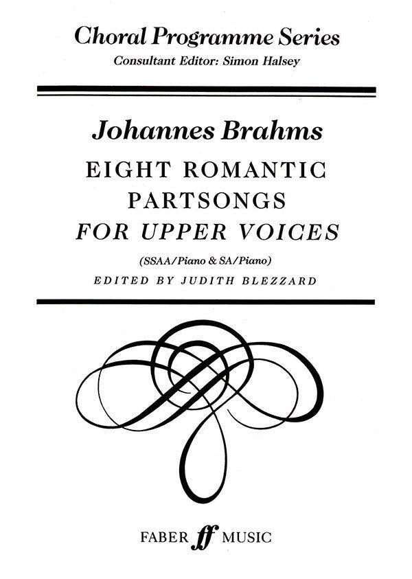 Eight Romantic Partsongs for Upper Voices & Piano, Op. 44 No. 5, 7, 10, 11, 12; Op. 61 Nos. 1-3 - Brahms Johannes BLEZZARD Faber 0571516130