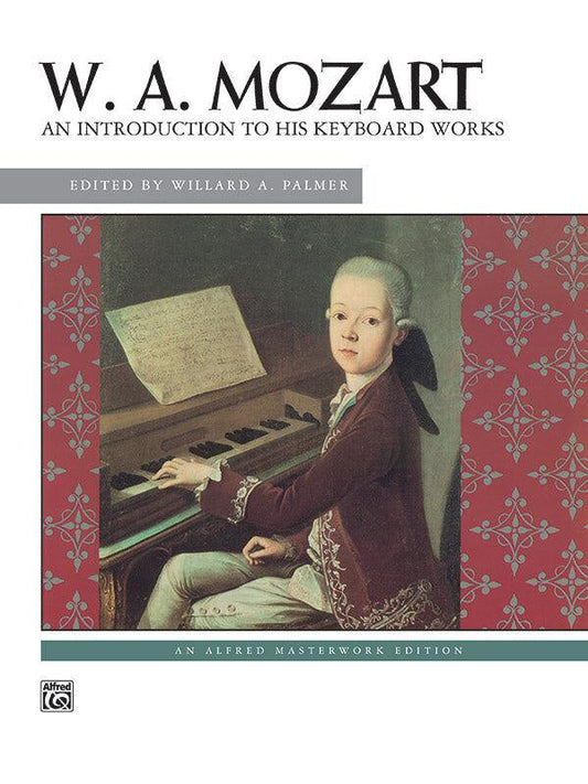 An Introduction to His Keyboard Works by Mozart - Alfred 664