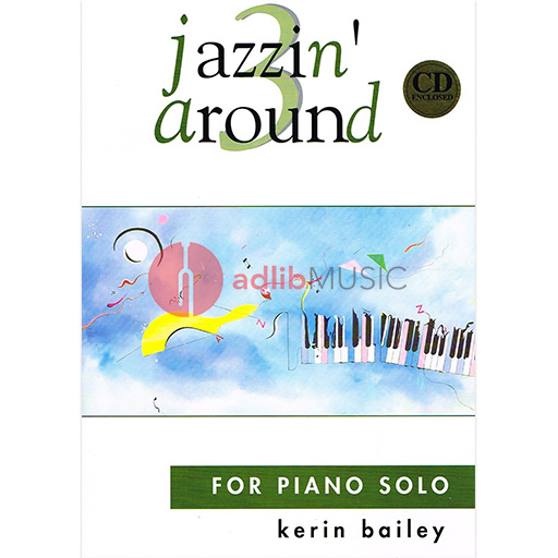 Jazzin' Around Book 3 Piano Solo with CD by Kerin Bailey