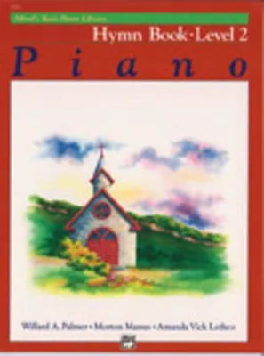 Alfred's Basic Piano Course Hymn Book 2 by Amanda Vick Lethco, Morton Manus, Willard A. Palmer