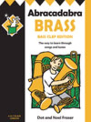 Abracadabra Brass Bass Clef Edition for Euphonium, Tuba, Trombone - Dot Fraser, Noel Fraser