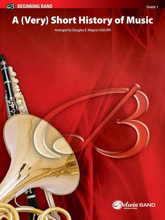 A (Very) Short History of Music for Concert Band, Grade 1 by Douglas E. Wagner