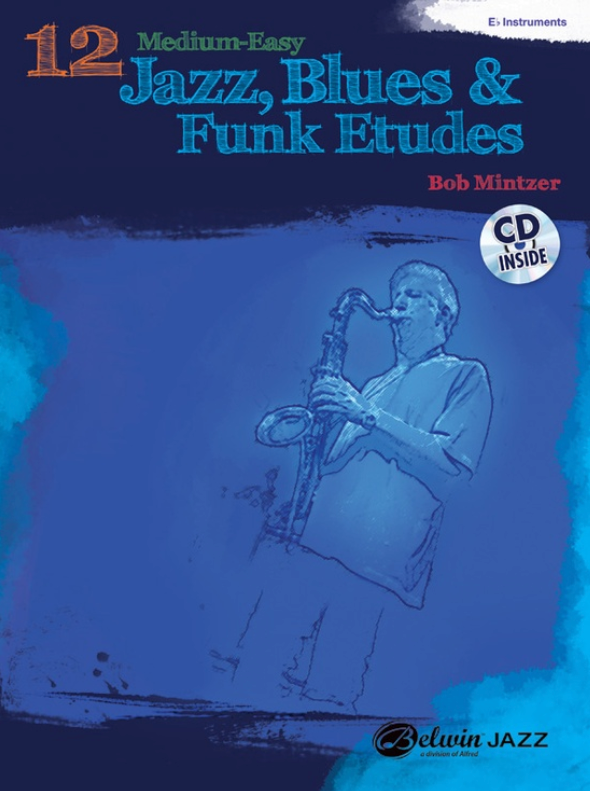 12 Medium-Easy Jazz Blues & Funk Etudes for E Flat Saxophone with CD