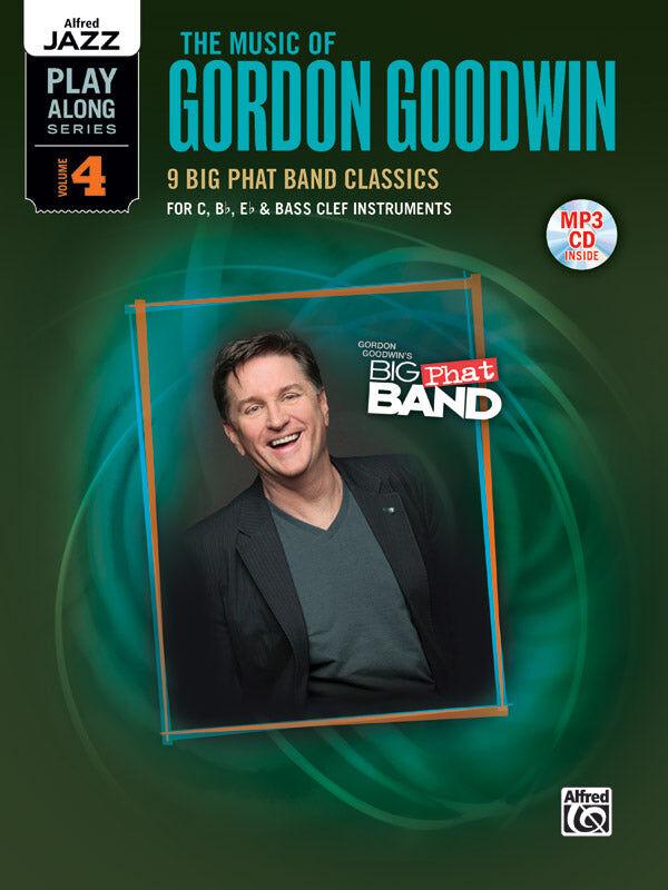 Alfred Jazz Playalong Volume 4: Gordon Goodwin Classics for C, B-flat, E-flat & Bass Clef Instruments with MP3 CD