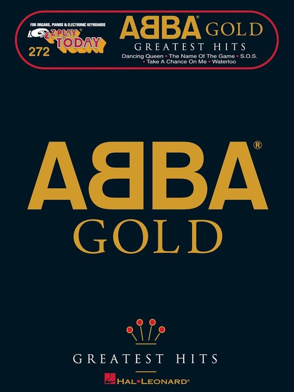 ABBA Gold: Greatest Hits — E-Z Play Today No. 272 (Hal Leonard)