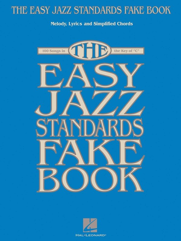 Easy Jazz Standards Fake Book — In the Key of C (Hal Leonard)
