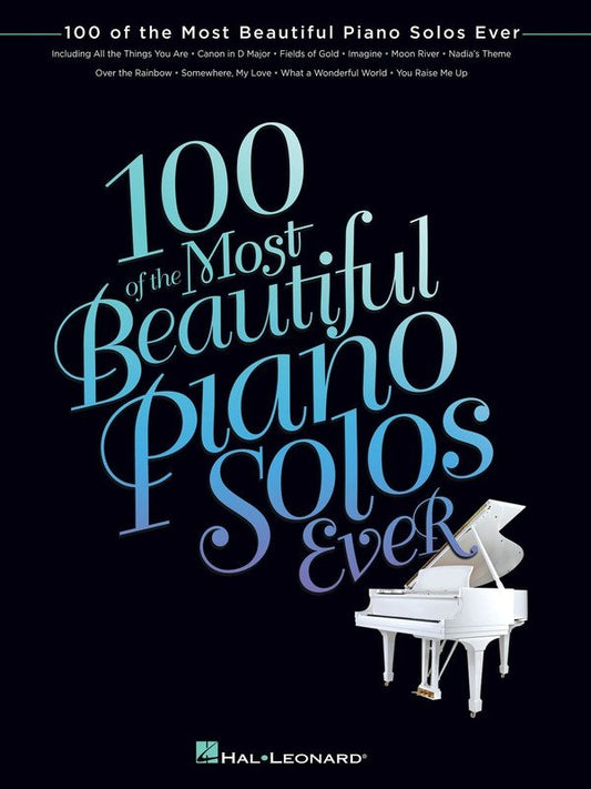 100 of the Most Beautiful Piano Solos Ever (Hal Leonard)