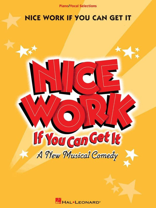 Nice Work If You Can Get It — Vocal Selections, Piano/Vocal/Guitar (Hal Leonard)