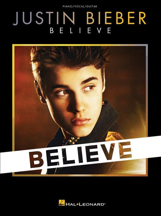 Justin Bieber: Believe — Piano/Vocal/Guitar (Hal Leonard)