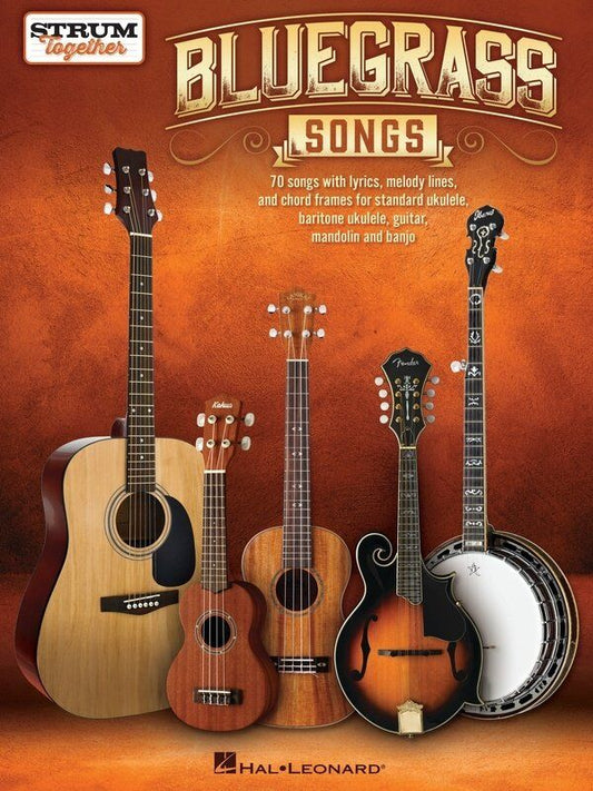 Bluegrass Songs Strum Together Songbook for Banjo, Ukulele, Guitar, Mandolin - 70 Folk Standards with Melody, Lyrics & Chords