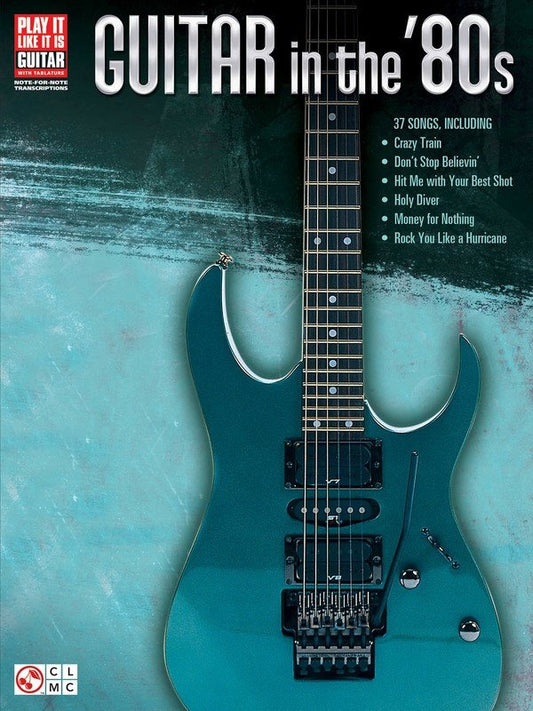 Guitar in the 80s — Guitar TAB, Play It Like It Is (Cherry Lane Music)
