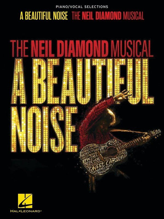 A Beautiful Noise: The Neil Diamond Musical Vocal Selections Songbook for Piano