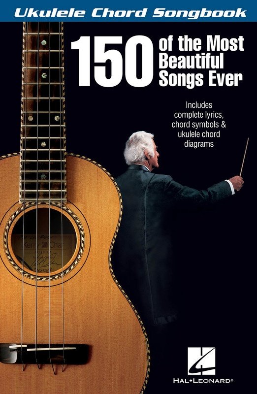 150 Most Beautiful Songs — Ukulele Chord Songbook, Lyrics & Chords (Hal Leonard)