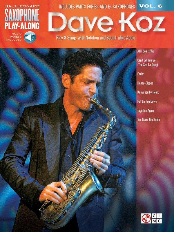 Dave Koz — Saxophone Play-Along Vol. 6, Book/Online Audio (Hal Leonard)