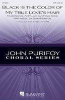 Black Is the Color of My True Love's Hair — SATB Choral Score, arr. Purifoy (Hal Leonard)